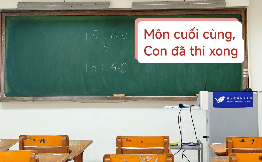 môn cuối cùng, con đã thi xong